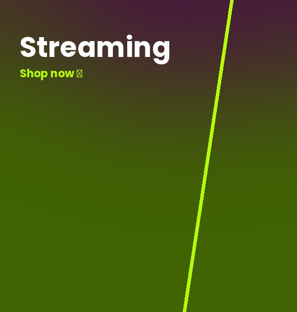Streaming